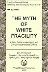 Book cover for The Myth of White Fragility: A Field Guide to Identifying and Overcoming the Race Grifters