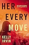 Her Every Move by Kelly Irvin