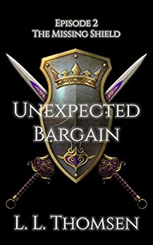 Unexpected Bargain (The Missing Shield, #2)