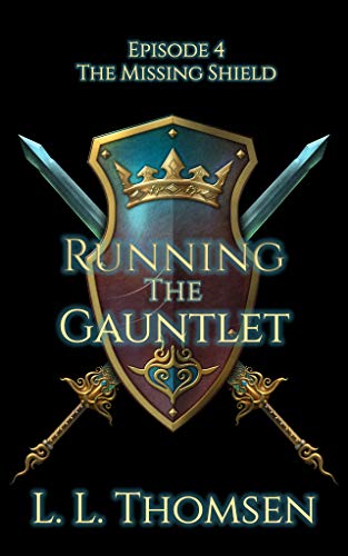 Running the Gauntlet (The Missing Shield #4)