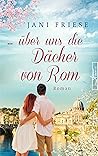 ... über uns die Dächer von Rom: Liebesroman (German Edition)