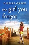The Girl You Forgot by Giselle Green