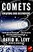 Comets: Creators and Destroyers