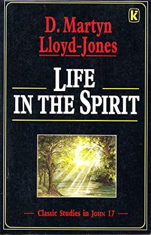 Life in the Spirit: Classic Studies in John 17