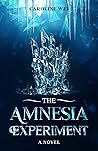 The Amnesia Experiment: A Young Adult Dystopian Novel