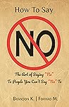 How To Say No: Th...