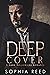 Deep Cover by Sophia Reed