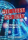Wie leest ons DNA? Wie leest ons DNA?