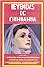 Leyendas de Chihuahua by Various