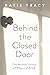 Behind the Closed Door: The...