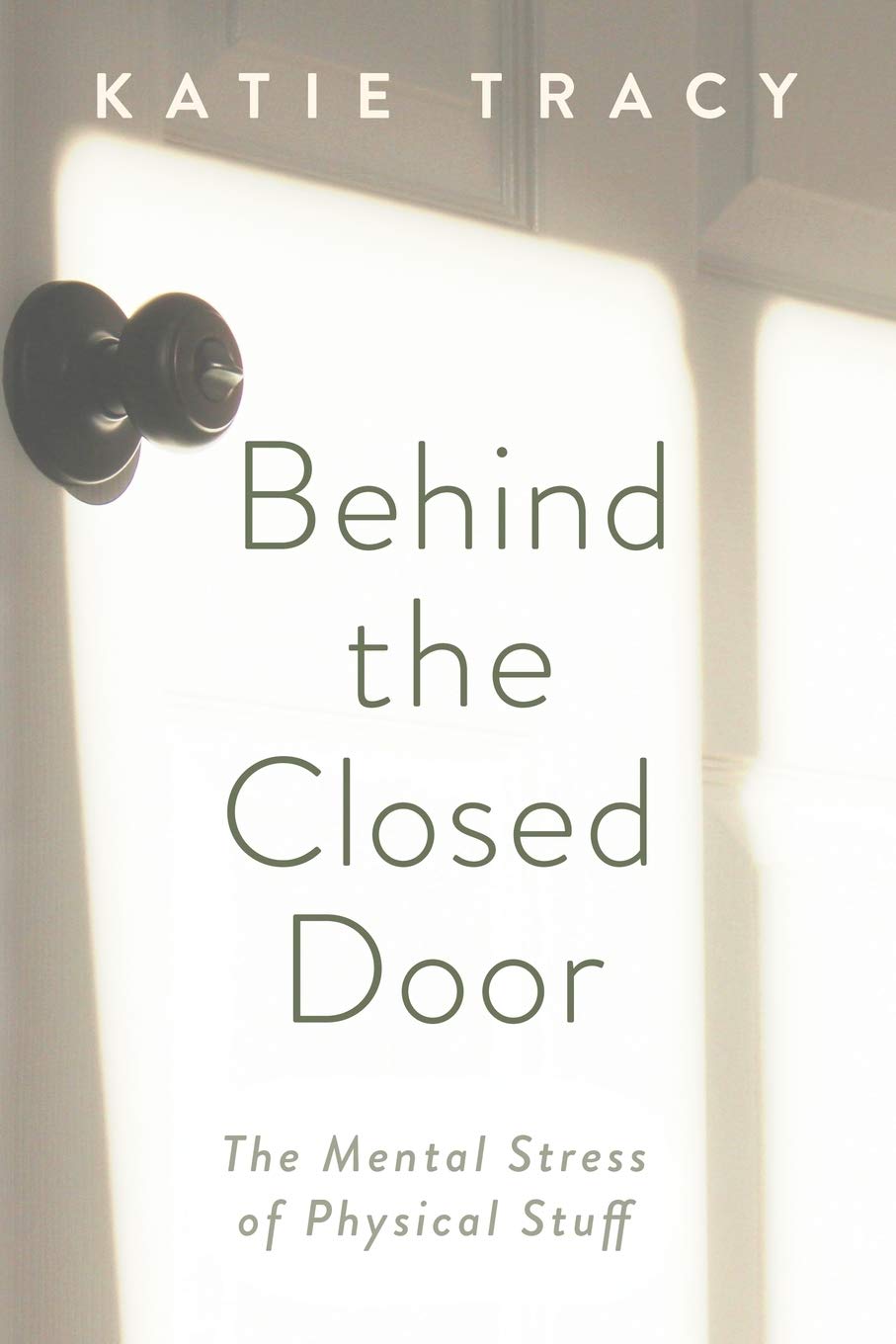 Behind the Closed Door: The Mental Stress of Physical Stuff (Paperback)