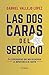 Las dos caras del servicio: 34 experiencias que nos recuerdan la importancia de servir