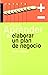 Aprender a elaborar un plan de negocio (Aprender/ Learn) (Spanish Edition)