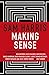 Making Sense: Conversations on Consciousness, Morality and the Future of Humanity