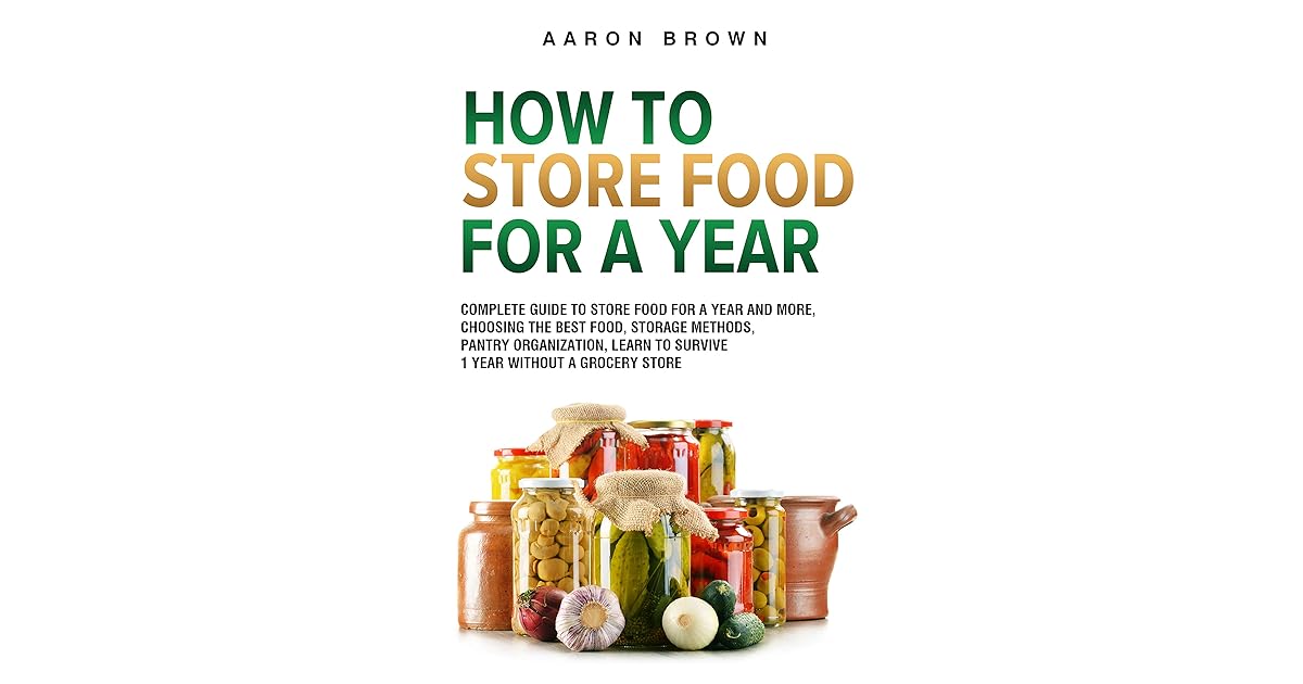How to store food for a year Complete guide to store food for a year
