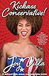 Kickass Conservative! : How I Escaped Liberal Feminism to Become a Freedom-Loving Trumplican-and How You Can, Too