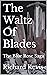 The Waltz of Blades: The Bl...