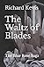 The Waltz of Blades: The Bl...