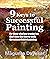 9 Keys to Successful Painti...