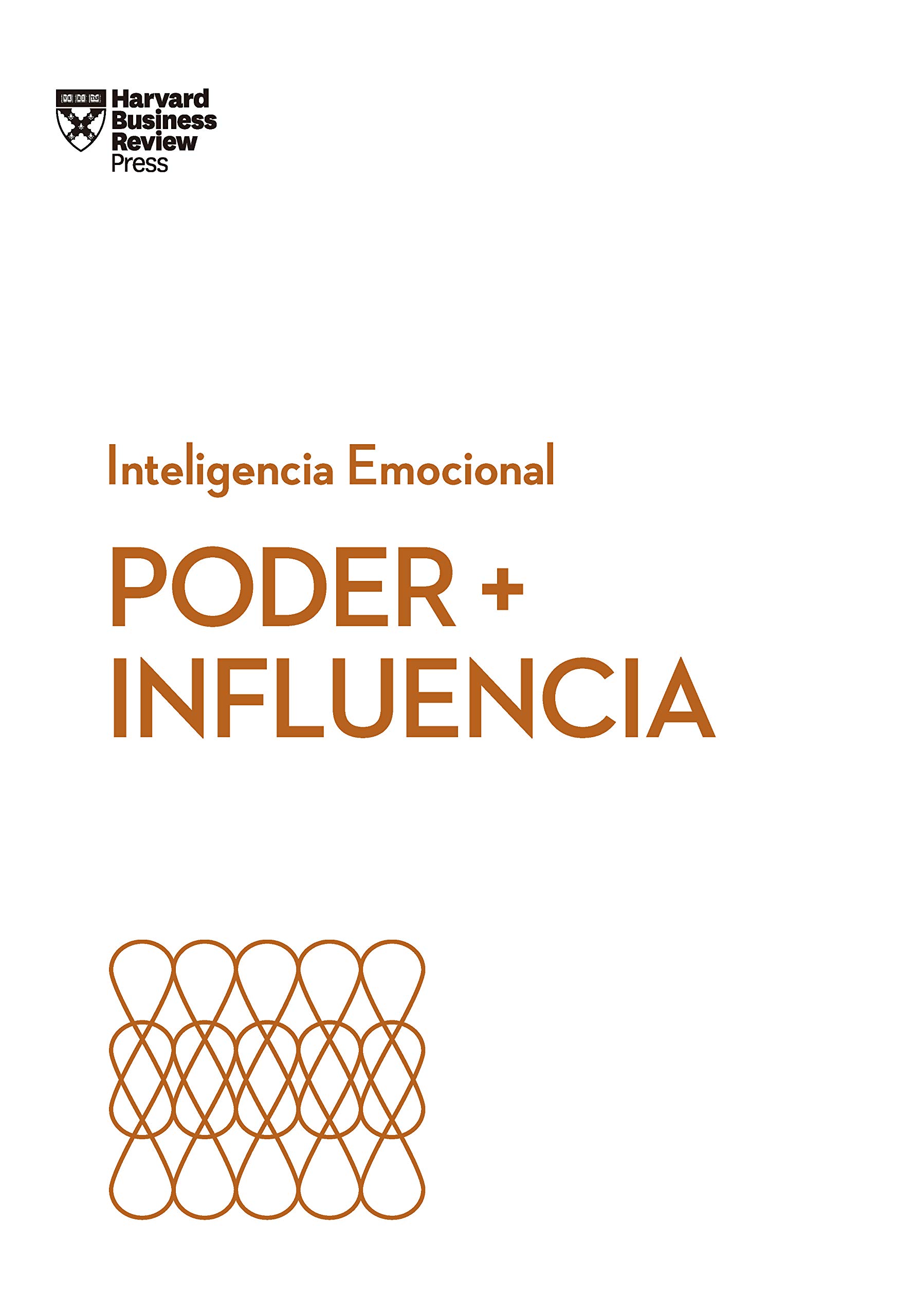 Poder + Influencia (Serie Inteligencia Emocional HBR nº 14) (Spanish Edition)