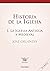 Historia de la Iglesia I: L...