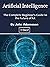 Artificial Intelligence: The Complete Beginner’s Guide to the Future of A.I.