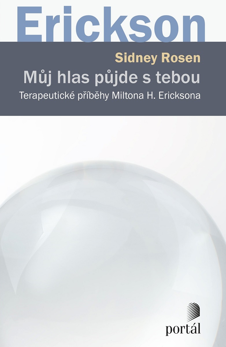 Můj hlas půjde s tebou: Terapeutické příběhy Miltona H. Ericksona