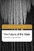 The Future of the State - Philosophy and Politics by Artemy Magun