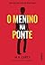 O Menino na Ponte (The Girl With All the Gifts #2)