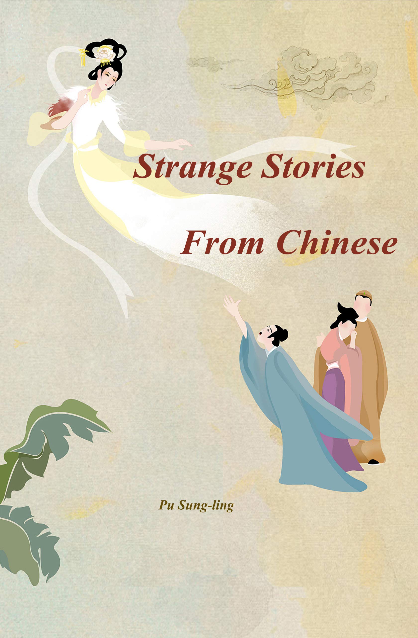 Strange Stories From Chinese: China Folk Ghost Tales,Famous Ancient Writer Pu Sung ling's Tales Book