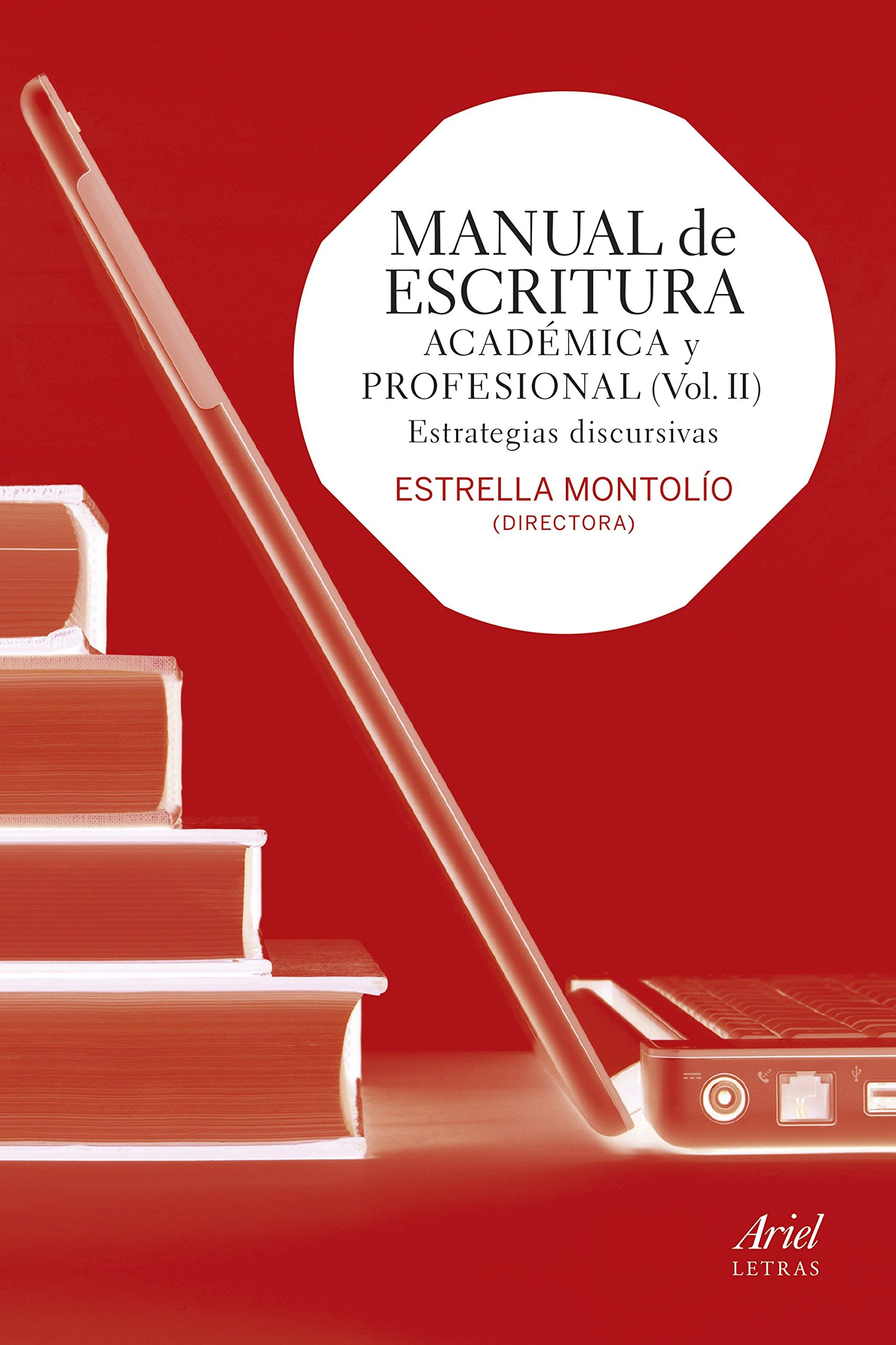 Manual de escritura académica y profesional (Vol. II): Estrategias discursivas