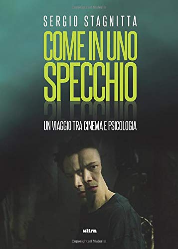 Come in uno specchio: Un viaggio tra cinema e psicologia (Paperback)