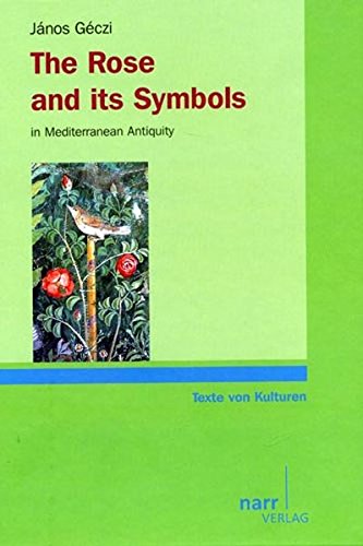 The Rose and Its Symbols in Mediterranean Antiquity (Paperback)