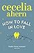 How to fall in love by Cecelia Ahern