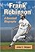 Frank Robinson: A Baseball Biography