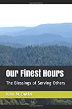 Our Finest Hours: The Blessings of Serving Others
