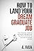 How to Land Your Dream Grad...