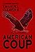 American Coup: A Political ...