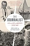 The Journalist: Life and Loss in America's Secret War