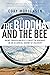 The Buddha and the Bee: Biking through America's Forgotten Roadways on an Accidental Journey of Discovery