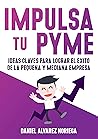 IMPULSA TU PYME by Daniel Alvarez Noriega