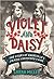 Violet & Daisy: The Story o...