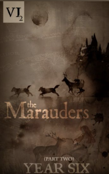 The Marauders: Year Six Part 2