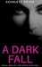 A Dark Fall by Scarlett Drake A Dark Fall by Scarlett Drake