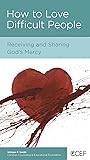 Book cover for How to Love Difficult People: Receiving and Sharing God's Mercy