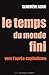 Le Temps du monde fini: Vers un l'après-capitalisme