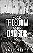 For Freedom and Danger: A World War One Novel