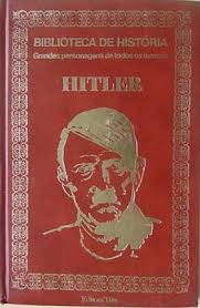 Hitler (Biblioteca de Historias: Grandes personagens de todos os tempos, #5)