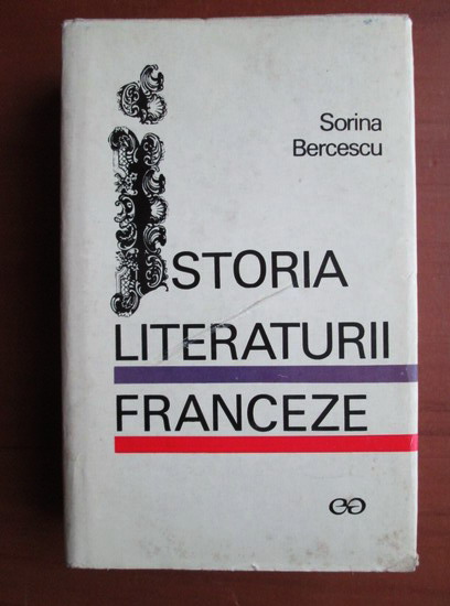 Istoria literaturii franceze. De la origini și până în zilele noastre (Hardcover)