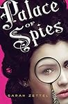 Palace of Spies by Sarah Zettel